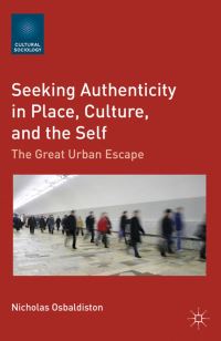 Book Cover for Seeking Authenticity in Place, Culture, and the Self by Nicholas Osbaldiston