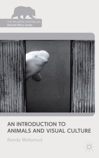 Book Cover for An Introduction to Animals and Visual Culture by Randy Malamud