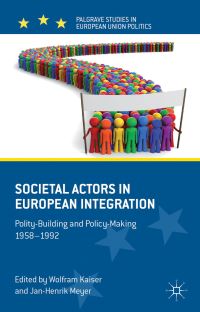 Book Cover for Societal Actors in European Integration by Wolfram Kaiser, JanHenrik Meyer