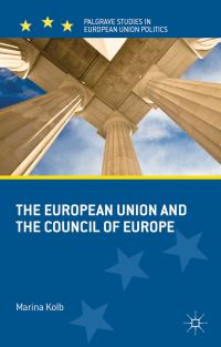 Book Cover for The European Union and the Council of Europe by Marina Kolb