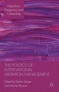 Book Cover for The Politics of International Migration Management by M Geiger