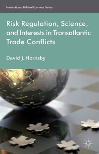 Book Cover for Risk Regulation, Science and Interests in Transatlantic Trade Conflicts by David J Hornsby
