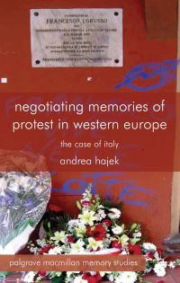 Book Cover for Negotiating Memories of Protest in Western Europe by Andrea Hajek