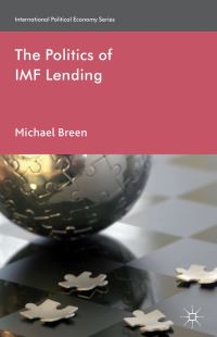 Book Cover for The Politics of IMF Lending by Michael Breen