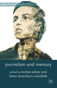 Book Cover for Journalism and Memory by Barbie Zelizer, Keren TenenboimWeinblatt