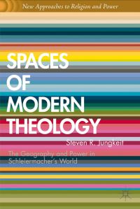 Book Cover for Spaces of Modern Theology by Steven R Jungkeit