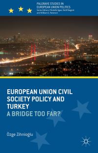 Book Cover for European Union Civil Society Policy and Turkey by Özge Zihnioglu