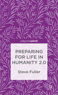 Book Cover for Preparing for Life in Humanity 2.0 by Steve Fuller