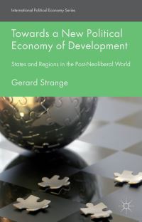 Book Cover for Towards a New Political Economy of Development by Gerard Strange