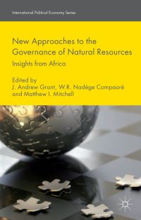 Book Cover for New Approaches to the Governance of Natural Resources by J Andrew Grant, W R Nadège Compaoré, Matthew I Mitchell