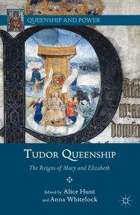 Book Cover for Tudor Queenship by Anna Whitelock, Alice Hunt