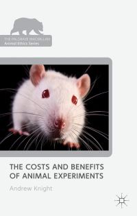 Book Cover for The Costs and Benefits of Animal Experiments by Andrew Knight