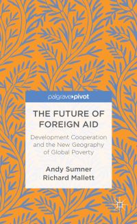 Book Cover for The Future of Foreign Aid by Andrew Sumner, Richard Mallett