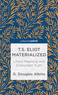 Book Cover for T.S. Eliot Materialized by G Douglas Atkins