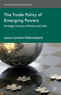 Book Cover for The Trade Policy of Emerging Powers by Laura Carsten Mahrenbach
