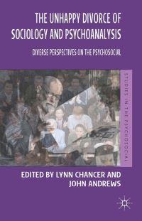 Book Cover for The Unhappy Divorce of Sociology and Psychoanalysis by Lynn S Chancer, John Andrews