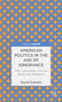 Book Cover for American Politics in the Age of Ignorance by David A Schultz