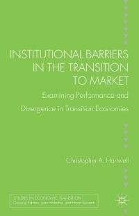 Book Cover for Institutional Barriers in the Transition to Market by Christopher Hartwell