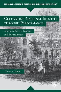 Book Cover for Cultivating National Identity Through Performance by Naomi J Stubbs