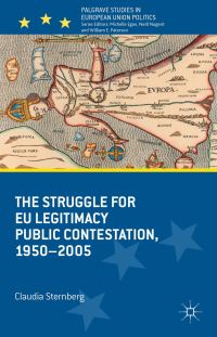 Book Cover for The Struggle for EU Legitimacy by Claudia Schrag Sternberg