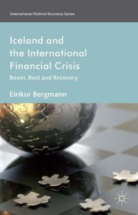 Book Cover for Iceland and the International Financial Crisis by Eiríkur Bergmann Einarsson