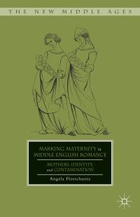 Book Cover for Marking Maternity in Middle English Romance by Angela Florschuetz
