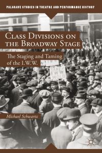 Book Cover for Class Divisions on the Broadway Stage by Michael Schwartz