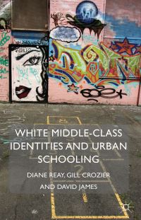 Book Cover for White Middle-Class Identities and Urban Schooling by Diane Reay, Gill Crozier, David James