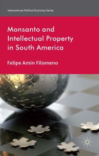 Book Cover for Monsanto and Intellectual Property in South America by Felipe Amin Filomeno