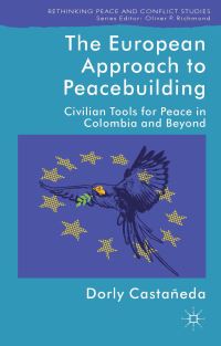 Book Cover for The European Approach to Peacebuilding by Dorly Castañeda
