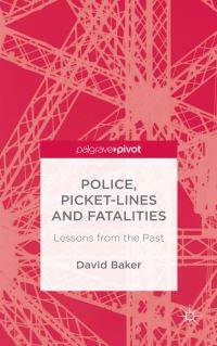Book Cover for Police, Picket-Lines and Fatalities by David Baker