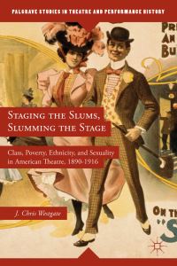 Book Cover for Staging the Slums, Slumming the Stage by J Chris Westgate