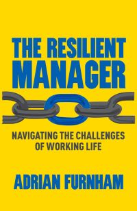 Book Cover for The Resilient Manager by Adrian Furnham