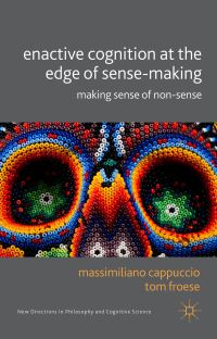 Book Cover for Enactive Cognition at the Edge of Sense-Making by Massimiliano Cappuccio