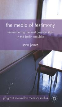 Book Cover for The Media of Testimony by Sara Jones