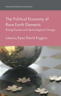 Book Cover for The Political Economy of Rare Earth Elements by Ryan David Kiggins