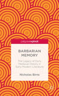 Book Cover for Barbarian Memory by Nicholas Birns
