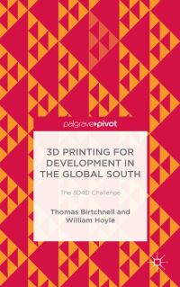 Book Cover for 3D Printing for Development in the Global South by Thomas Birtchnell, William Hoyle