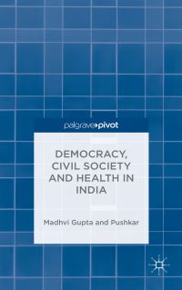 Book Cover for Democracy, Civil Society and Health in India by Madhvi Gupta, Pushkar