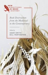 Book Cover for Book Destruction from the Medieval to the Contemporary by Gill Partington, Adam Smyth