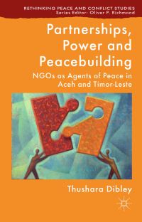Book Cover for Partnerships, Power and Peacebuilding by Thushara Dibley