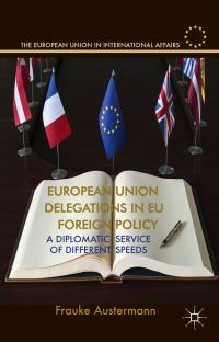 Book Cover for European Union Delegations in EU Foreign Policy by Frauke Austermann