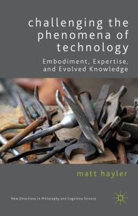 Book Cover for Challenging the Phenomena of Technology by Matt Hayler