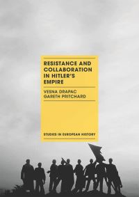 Book Cover for Resistance and Collaboration in Hitler's Empire by Vesna Drapac, Gareth Pritchard