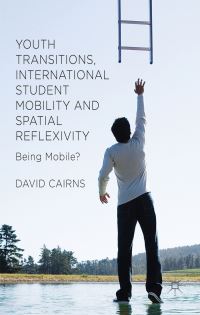 Book Cover for Youth Transitions, International Student Mobility and Spatial Reflexivity by David Cairns