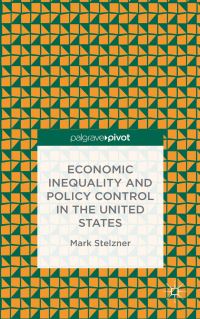 Book Cover for Economic Inequality and Policy Control in the United States by Mark Stelzner