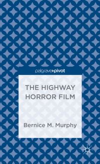 Book Cover for The Highway Horror Film by Bernice M Murphy