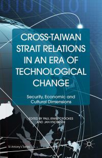 Book Cover for Cross-Taiwan Strait Relations in an Era of Technological Change by Paul C Irwin Crookes, Jan Knoerich