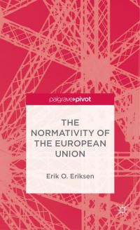 Book Cover for The Normativity of the European Union by Erik Oddvar Eriksen