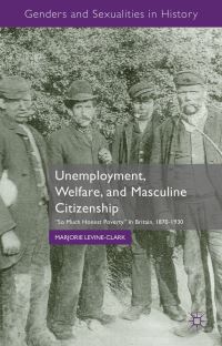 Book Cover for Unemployment, Welfare, and Masculine Citizenship by Marjorie LevineClark